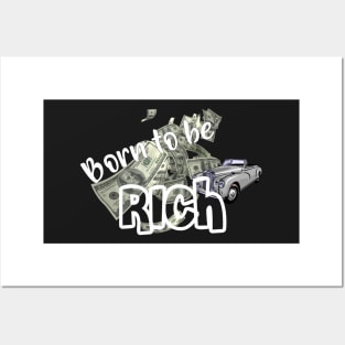 BORN TO BE RICH 2 Posters and Art